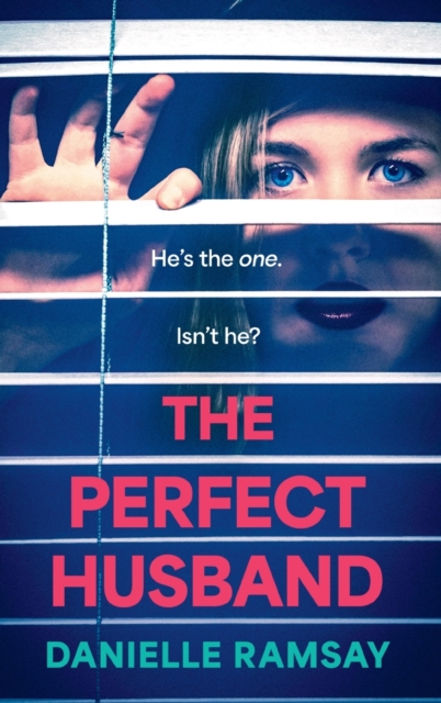 The Perfect Husband : A completely addictive psychological thriller from Danielle Ramsay, inspired by a true story, Hardback Book