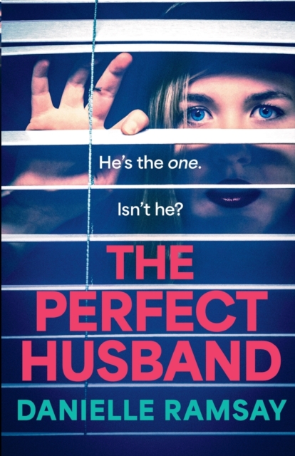 The Perfect Husband : A completely addictive psychological thriller from Danielle Ramsay, inspired by a true story, Paperback / softback Book