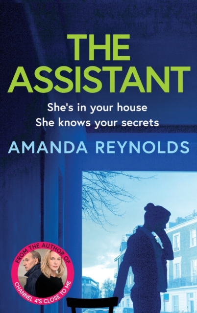 The Assistant : An unforgettable psychological thriller from bestseller Amanda Reynolds, author of Close to Me - now a major TV series, Hardback Book