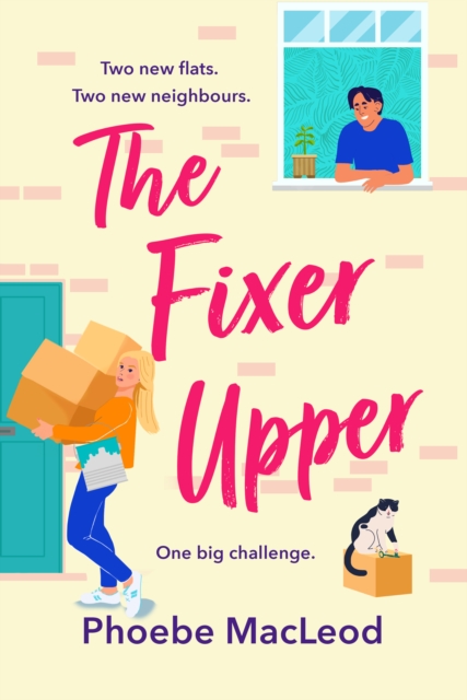 The Fixer Upper : The BRAND NEW completely hilarious romantic comedy from Phoebe MacLeod for 2024, EPUB eBook