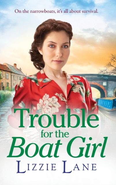 Trouble for the Boat Girl : A page-turning family saga from bestseller Lizzie Lane, Hardback Book