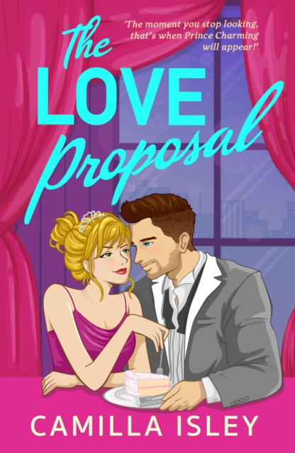 The Love Proposal : A friends with benefits, wedding date romantic comedy from Camilla Isley, EPUB eBook