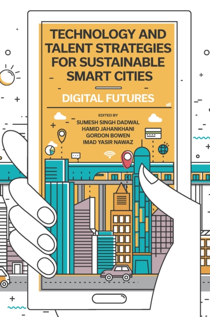 Technology and Talent Strategies for Sustainable Smart Cities : Digital Futures, Hardback Book