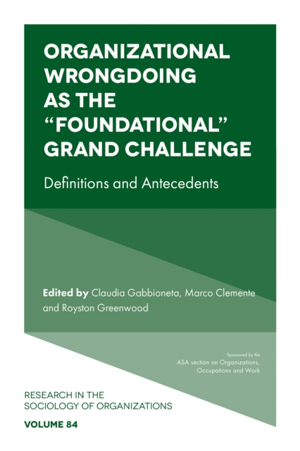 Organizational Wrongdoing as the "Foundational" Grand Challenge : Definitions and Antecedents, PDF eBook