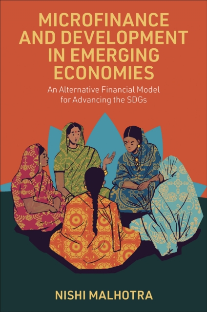 Microfinance and Development in Emerging Economies : An Alternative Financial Model for Advancing the SDGs, EPUB eBook