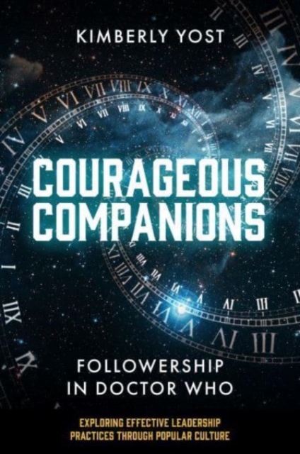 Courageous Companions : Followership in Doctor Who, Paperback / softback Book