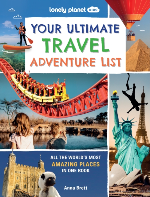 Lonely Planet Kids Your Ultimate Travel Adventure List, Hardback Book