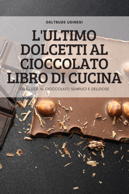 L'Ultimo Dolcetti Al Cioccolato Libro Di Cucina, Paperback / softback Book
