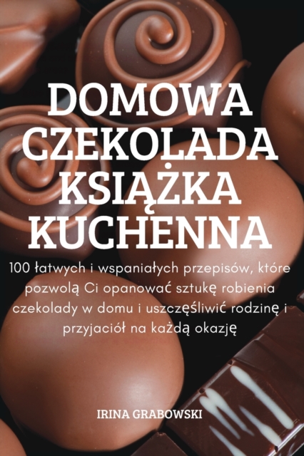 Domowa Czekolada Ksi&#260;&#379;ka Kuchenna, Paperback / softback Book