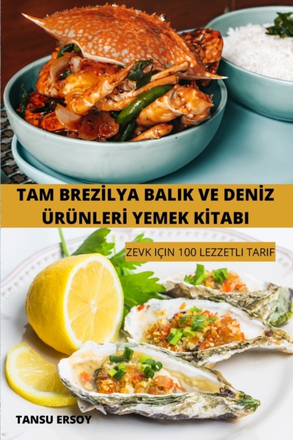 Tam Brez&#304;lya Balik Ve Den&#304;z UErunler&#304; Yemek K&#304;tabi, Paperback / softback Book