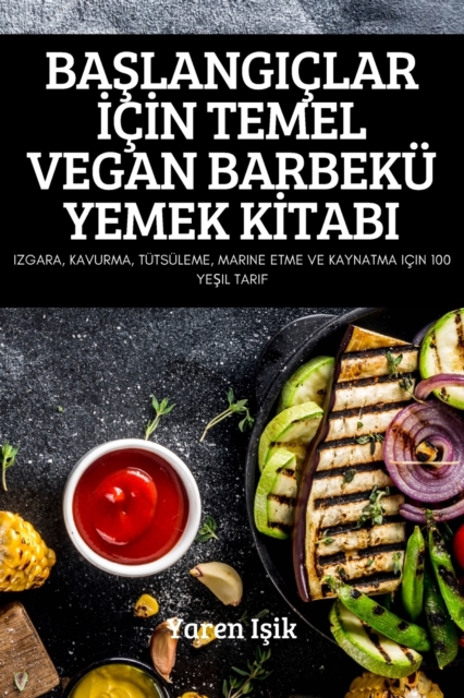 Ba&#350;langiclar &#304;c&#304;n Temel Vegan Barbeku Yemek K&#304;tabi, Paperback / softback Book