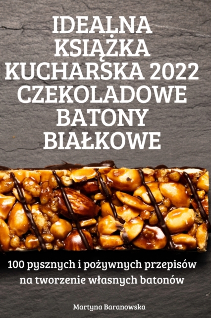 Idealna Ksi&#260;&#379;ka Kucharska 2022 Czekoladowe Batony Bialkowe, Paperback / softback Book