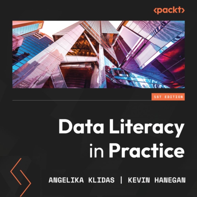Data Literacy in Practice : A complete guide to data literacy and making smarter decisions with data through intelligent actions, eAudiobook MP3 eaudioBook