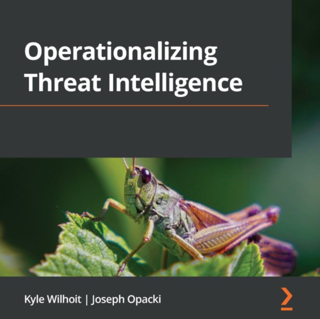 Operationalizing Threat Intelligence : A guide to developing and operationalizing cyber threat intelligence programs, eAudiobook MP3 eaudioBook
