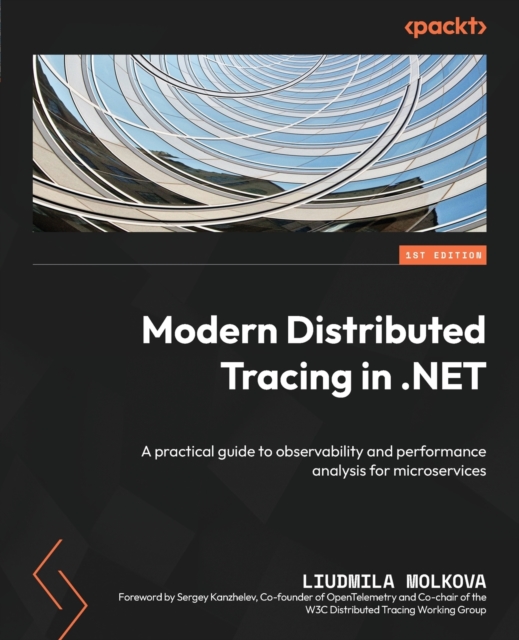 Modern Distributed Tracing in .NET : A practical guide to observability and performance analysis for microservices, Paperback / softback Book