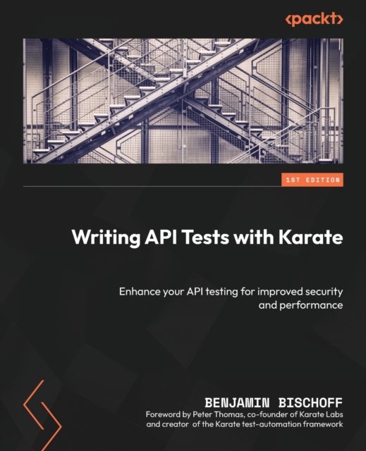 Writing API Tests with Karate : Enhance your API testing for improved security and performance, Paperback / softback Book