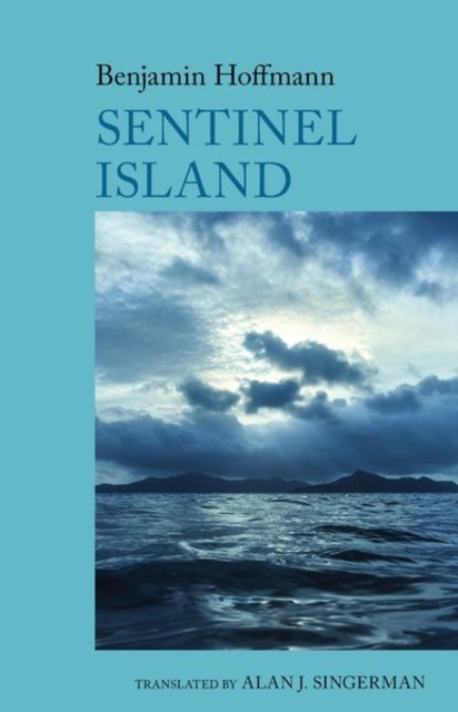 Sentinel Island: A Novel : by Benjamin Hoffmann, Paperback / softback Book