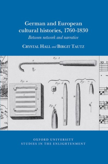 German and European Cultural Histories, 1760 - 1830 : Between Network and Narrative, Paperback / softback Book