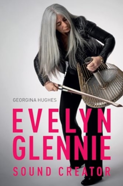 Evelyn Glennie: Sound Creator, Hardback Book