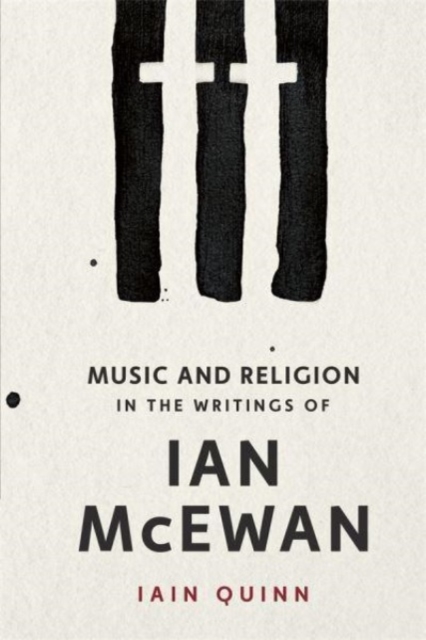 Music and Religion in the Writings of Ian McEwan, Hardback Book