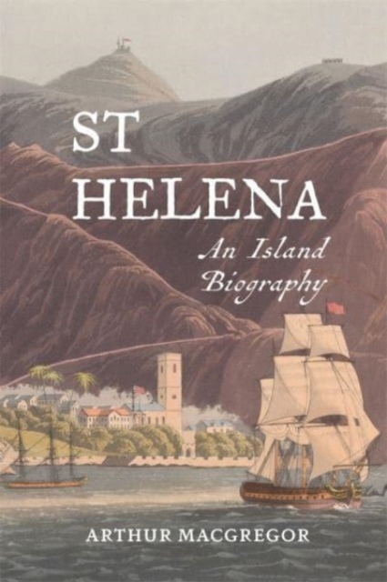 St Helena : An Island Biography, Hardback Book