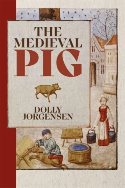 The Medieval Pig, Hardback Book