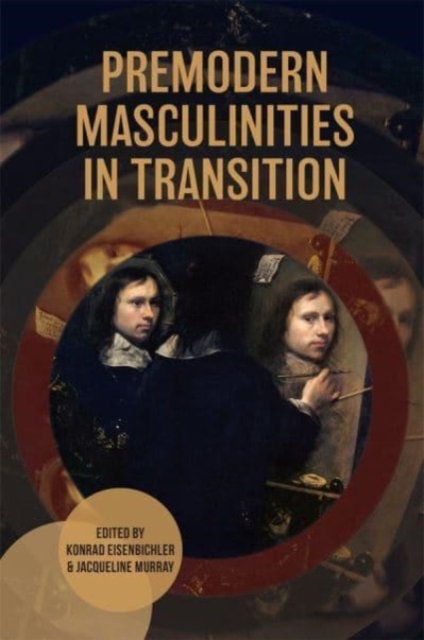 Premodern Masculinities in Transition, Hardback Book