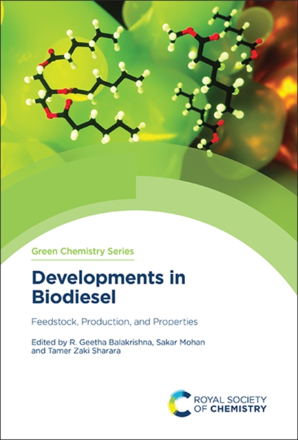 Developments in Biodiesel : Feedstock, Production, and Properties, Hardback Book