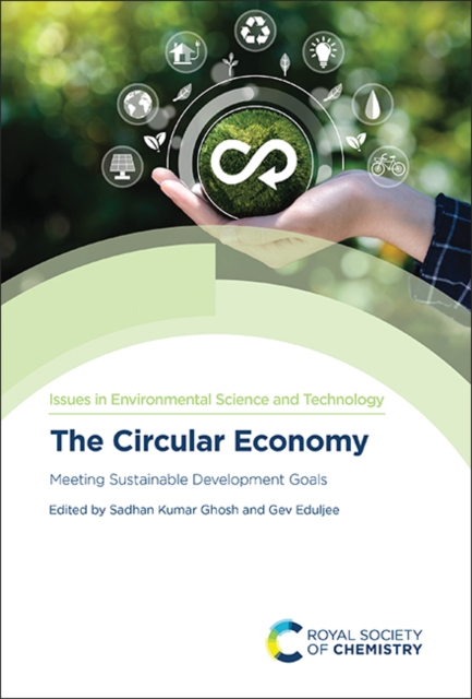The Circular Economy : Meeting Sustainable Development Goals, Hardback Book