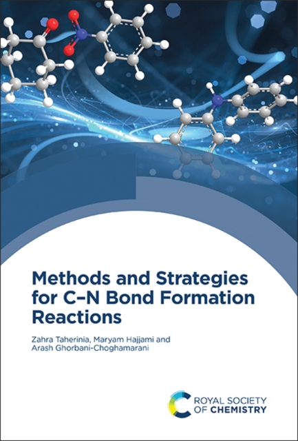 Methods and Strategies for C–N Bond Formation Reactions, Hardback Book