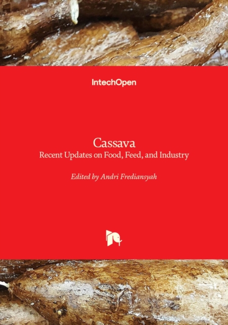 Cassava : Recent Updates on Food, Feed, and Industry, Hardback Book