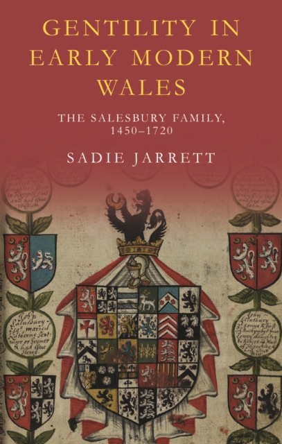 Gentility in Early Modern Wales : The Salesbury Family, 14501720, PDF eBook