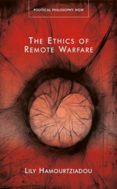 The Ethics of Remote Warfare, Hardback Book
