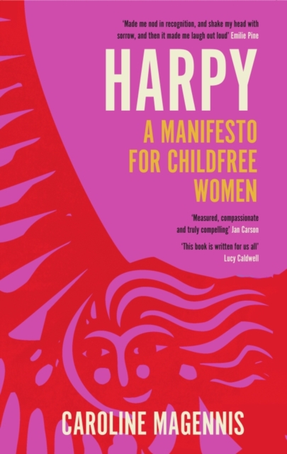 Harpy : A Manifesto for Childfree Women, Hardback Book