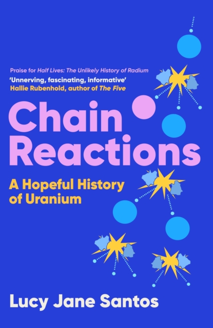 Chain Reactions : A Hopeful History of Uranium, Hardback Book