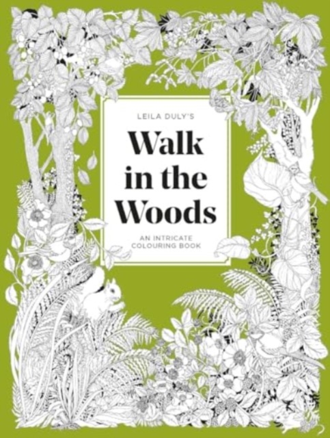 Leila Duly's Walk in the Woods : An Intricate Colouring Book, Paperback / softback Book