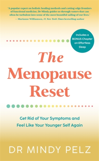 The Menopause Reset : Get Rid of Your Symptoms and Feel Like Your Younger Self Again, Paperback / softback Book