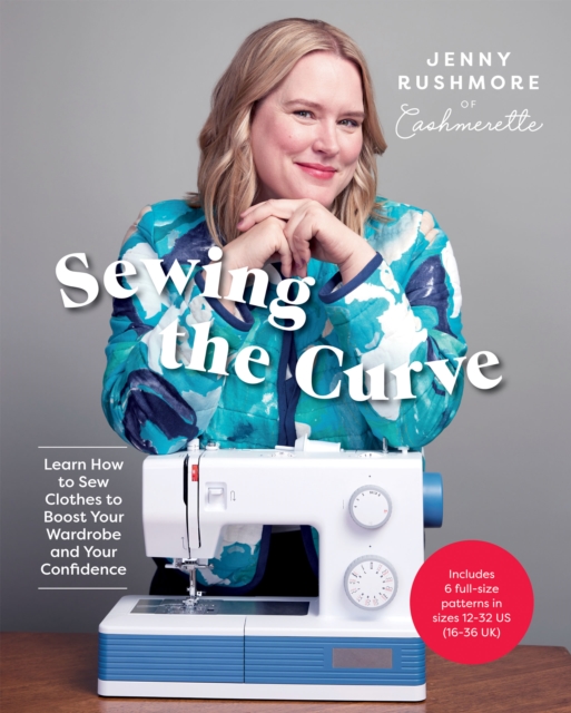 Sewing the Curve : Learn How to Sew Clothes to Boost Your Wardrobe and Your Confidence, EPUB eBook