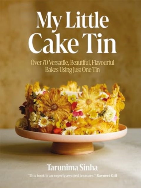 My Little Cake Tin : Over 70 Versatile, Beautiful, Flavourful Bakes Using Just One Tin, Hardback Book