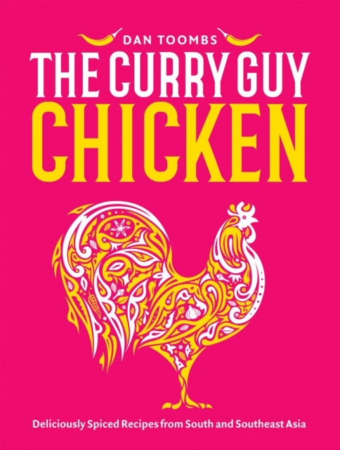 Curry Guy Chicken : Deliciously Spiced Recipes From South And Southeast Asia, Hardback Book