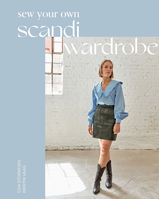 Sew Your Own Scandi Wardrobe, Hardback Book
