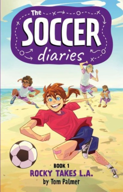 The Soccer Diaries Book 1: Rocky Takes L.A., Paperback / softback Book