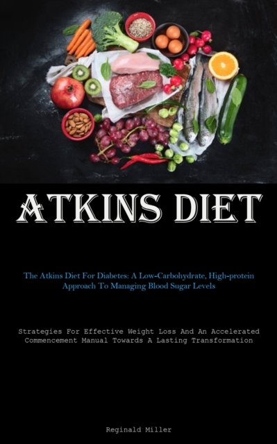 View of Atkins Diet : The Atkins Diet For Diabetes: A Low-Carbohydrate, High ...