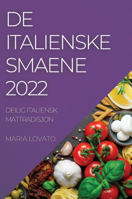 de Italienske Smaene 2022 : Deilig Italiensk Mattradisjon, Paperback / softback Book