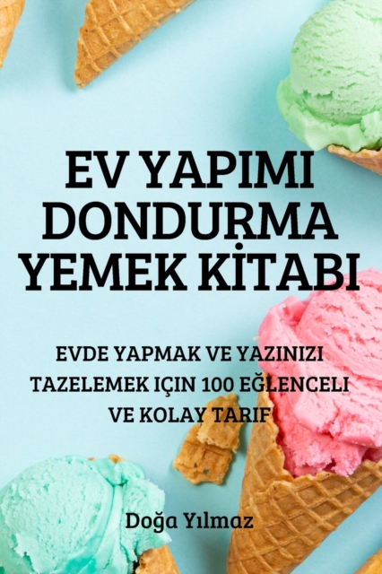 Ev Yapimi Dondurma Yemek K&#304;tabi, Paperback / softback Book