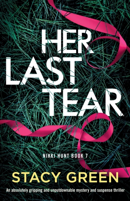 Her Last Tear : An absolutely gripping and unputdownable mystery and suspense thriller, Paperback / softback Book