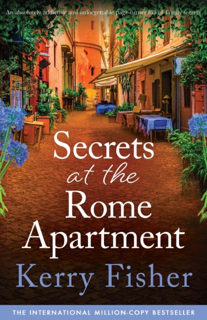 Secrets at the Rome Apartment : An absolutely addictive and unforgettable page-turner full of family secrets, Paperback / softback Book