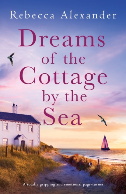 Dreams of the Cottage by the Sea : A totally gripping and emotional page-turner, Paperback / softback Book