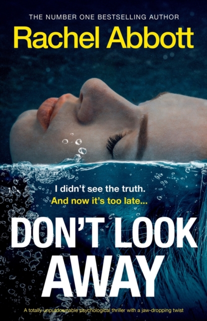 Don't Look Away : A totally unputdownable psychological thriller with a jaw-dropping twist, Paperback / softback Book