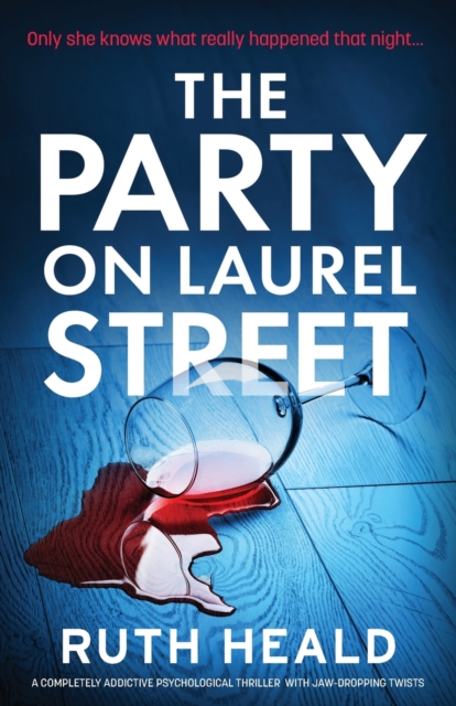 The Party on Laurel Street : A completely addictive psychological thriller with jaw-dropping twists, Paperback / softback Book